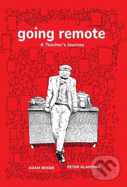 Levně Going Remote (A Teacher's Journey) - Adam Bessie, Peter Glanting - kniha z kategorie Komiksy