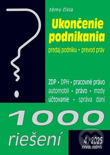 Levně 1000 Riešení 4/2025 - Ukončenie podnikania a predaj podniku - kniha z kategorie Právo