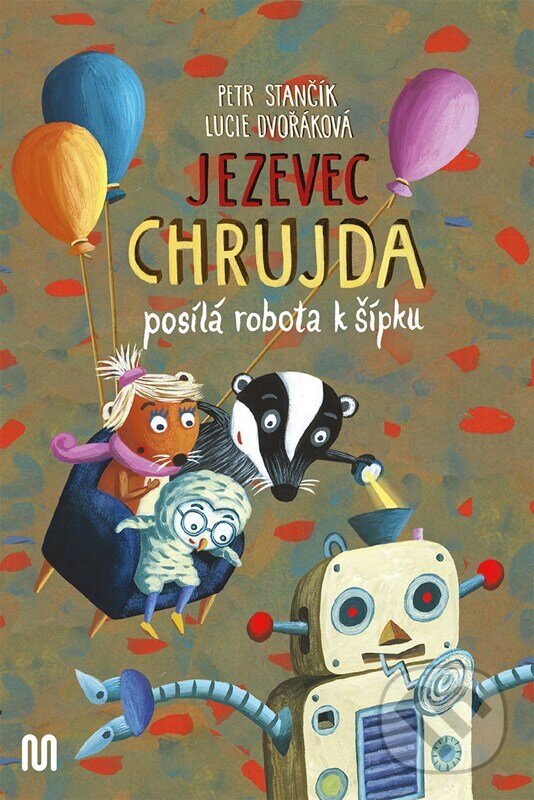 Levně Jezevec Chrujda posílá robota k šípku - Petr Stančík - kniha z kategorie Rozprávky