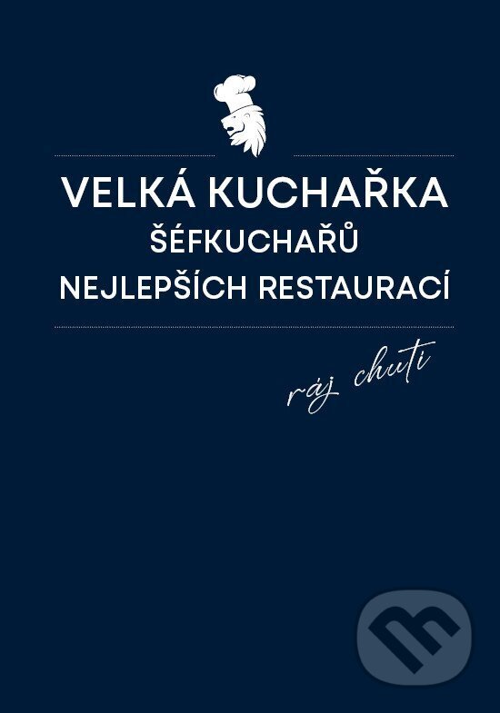 Levně Velká kuchařka šéfkuchařů nejlepších restaurací - Daniela Mrzenová - kniha z kategorie Kuchárky