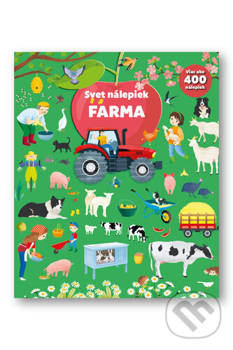 Levně Svet nálepiek: Farma (Viac ako 400 nálepiek) - kniha z kategorie Samolepky