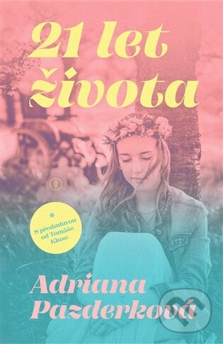 Levně 21 let života - Adriana Pazderková - kniha z kategorie Beletria