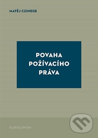 Levně Povaha požívacího práva - Matěj Czinege