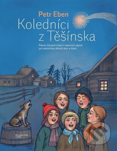 Levně Koledníci z Těšínska (Pásmo lidových koled z vlastních zápisů pro jednohlasý dětský sbor a klavír) - kniha z kategorie Noty