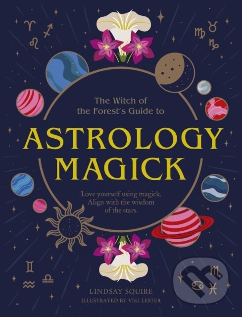 Kniha: Astrology Magick (Lindsay Squire). , 2022