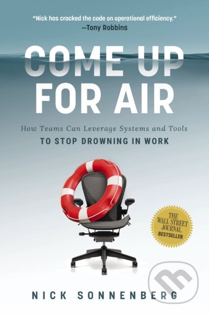 Levně Come Up for Air (How Teams Can Leverage Systems and Tools to Stop Drowning in Work) - kniha z kategorie Biznis a manažment
