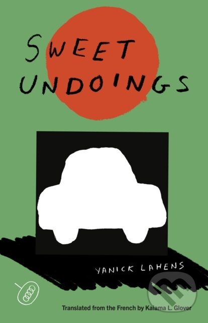 Kniha: Sweet Undoings (Yanick Lahens). Deep Vellum Publishing, 2023