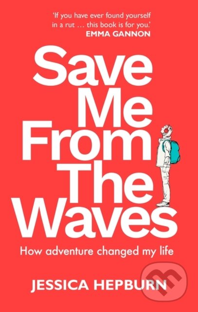Levně Save Me from the Waves (How adventure changed my life) - kniha z kategorie Životopisy, reportáže a myšlienky