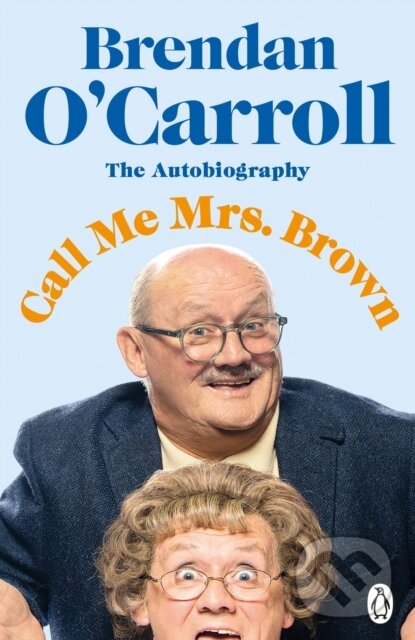 Levně Call Me Mrs. Brown (The hilarious autobiography from the star of Mrs. Brown’s Boys) - kniha z kategorie Životopisy, reportáže a myšlienky