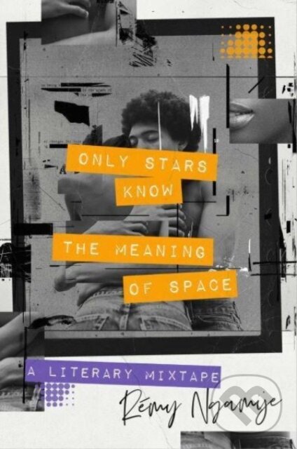 Levně Only Stars Know the Meaning of Space (A Literary Mixtape) - kniha z kategorie Spoločenská beletria