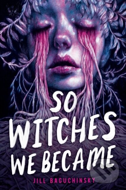 Levně So Witches We Became - Jill Baguchinsky - kniha z kategorie Pre deti a mládež