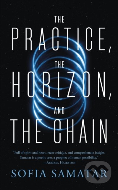 Kniha: The Practice, the Horizon, and the Chain (Sofia Samatar). Tor Books, 2024