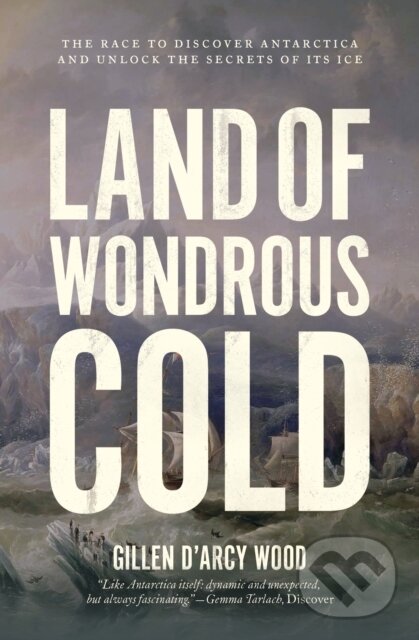 Kniha: Land of Wondrous Cold (Gillen D’Arcy Wood). Princeton University Press, 2021