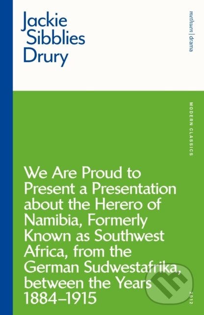 Kniha We are Proud to Present a Presentation About the Herero of Namibia, Formerly Known as Southwest Africa, From the German Sudwestafrika, Between the Yea