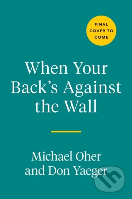 Levně When Your Back's Against the Wall (Fame, Football, and Lessons Learned Through a Lifetime of Adversity) - kniha z kategorie Škola fotografie