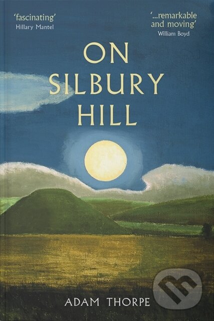 Levně On Silbury Hill - Adam Thorpe - kniha z kategorie Životopisy, reportáže a myšlienky