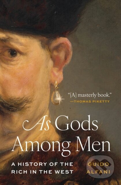 Levně As Gods Among Men (A History of the Rich in the West) - kniha z kategorie História