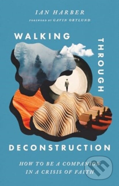 Levně Walking Through Deconstruction (How to Be a Companion in a Crisis of Faith) - kniha z kategorie Náboženstvo a ezoterika