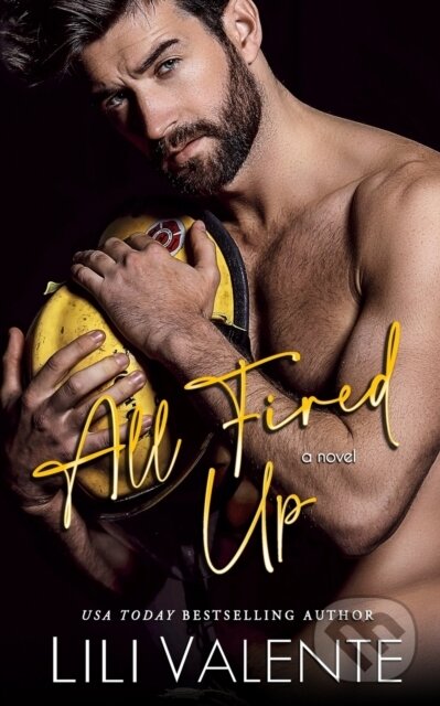Levně All Fired Up (A Small Town Second Chance Firefighter Romance) - kniha z kategorie Spoločenská beletria