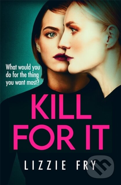 Levně Kill For It (How far will she go?) - Lizzie Fry - kniha z kategorie Beletria