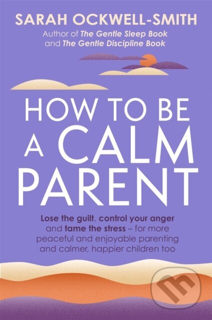 How to Be a Calm Parent koupíte na Martinus.cz