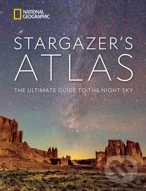 Levně National Geographic Stargazer's Atlas (The Ultimate Guide to the Night Sky) - kniha z kategorie Chov zvierat