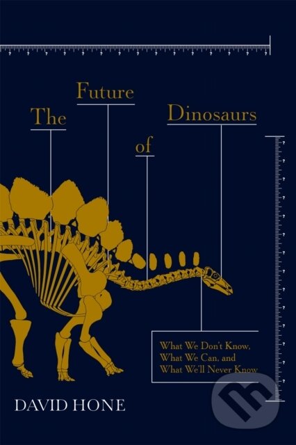 Levně The Future of Dinosaurs (What We Don't Know, What We Can, and What We'll Never Know) - kniha z kategorie Zdravie a životný štýl
