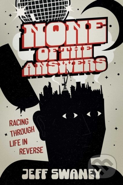 Levně None of the Answers (Racing Through Life in Reverse) - kniha z kategorie Zdravie a životný štýl