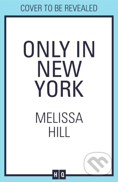 Levně Only in New York - Melissa Hill - kniha z kategorie Spoločenská beletria
