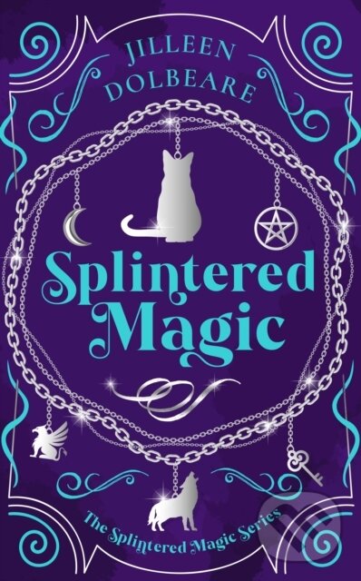Kniha: Splintered Magic (Jilleen Dolbeare). , 2025
