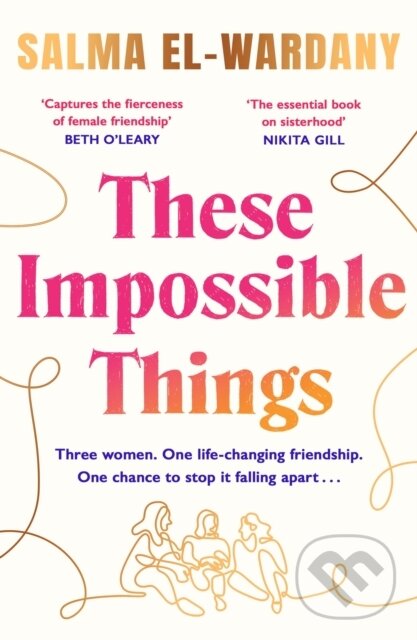 Levně These Impossible Things (An unforgettable story of love and friendship) - kniha z kategorie Spoločenská beletria