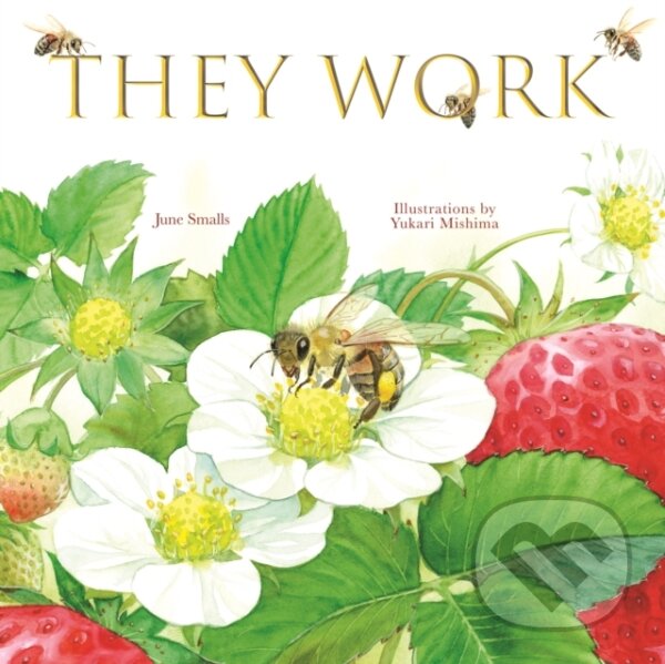 Levně They Work (Honey Bees, Nature's Pollinators) - June Smalls - kniha z kategorie Naučné knihy