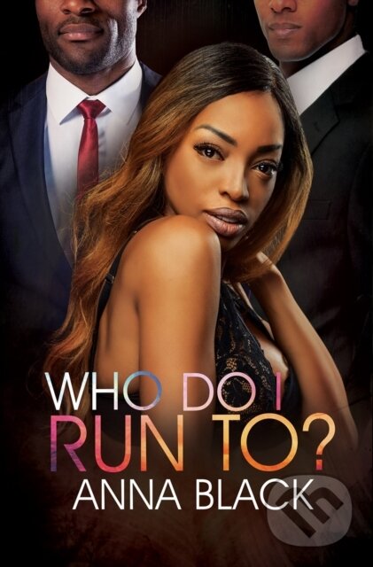 Kniha: Who Do I Run To? (Anna Black). , 2022