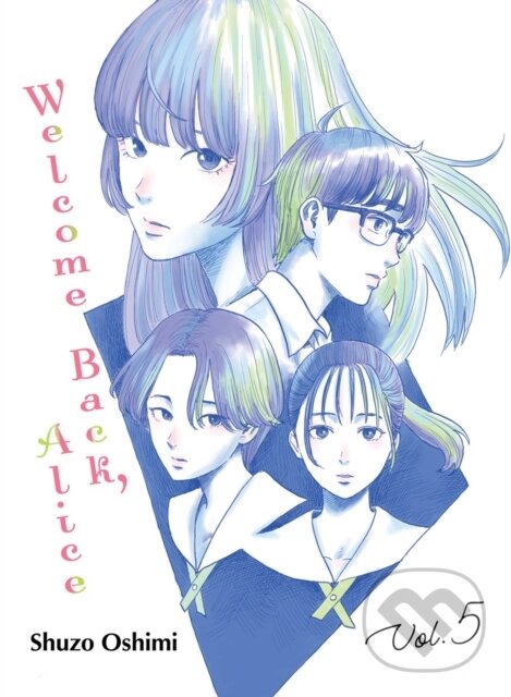 Levně Welcome Back, Alice 5 - Shuzo Oshimi - kniha z kategorie Komiksy