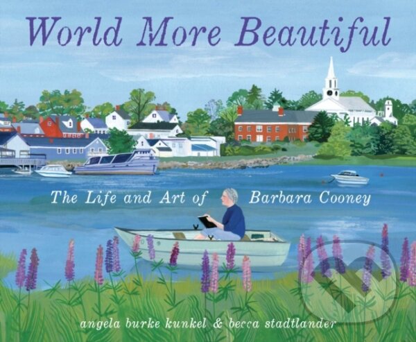 Levně World More Beautiful (The Life and Art of Barbara Cooney) - kniha z kategorie Beletria