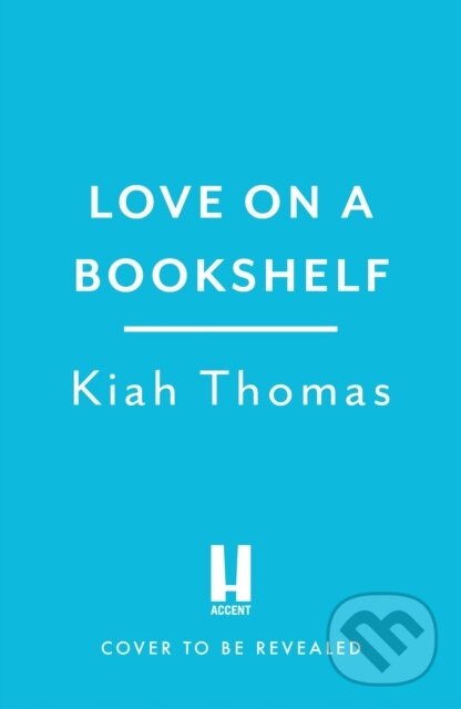 Levně Love on a Bookshelf: A cosy bookshop is the setting for a meet-cute in this enemies-to-lovers romance - kniha z kategorie Beletria