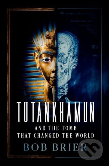 Levně Tutankhamun and the Tomb that Changed the World - Bob Brier - kniha z kategorie História