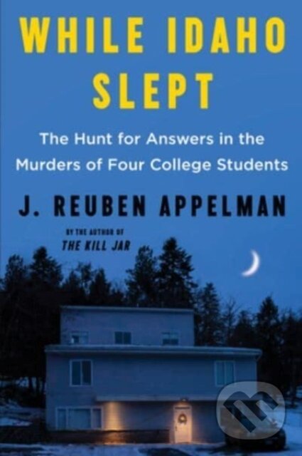 Levně While Idaho Slept (The Hunt for Answers in the Murders of Four College Students)