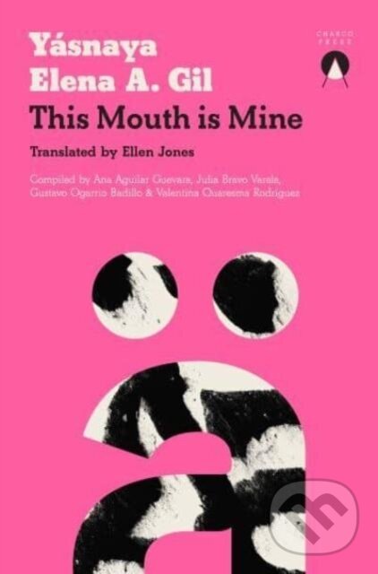 Levně This Mouth is Mine - Yasnaya Elena A. Gil - kniha z kategorie História
