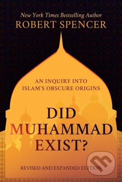 Kniha: Did Muhammad Exist? (Robert Spencer). , 2021