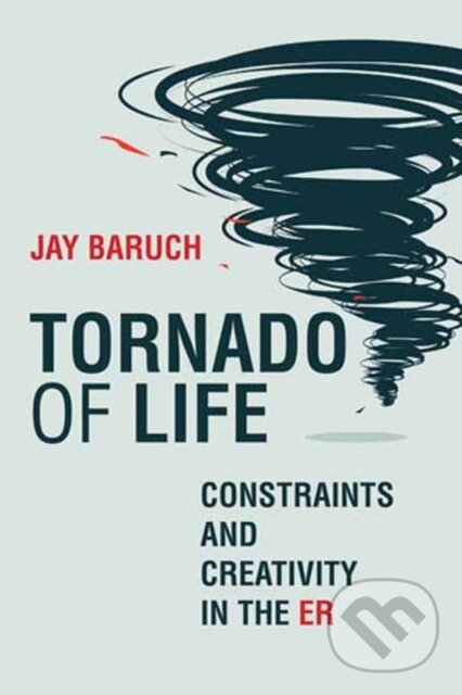 Levně Tornado of Life (A Doctor's Tales of Constraints and Creativity in the ER) - kniha z kategorie Životopisy