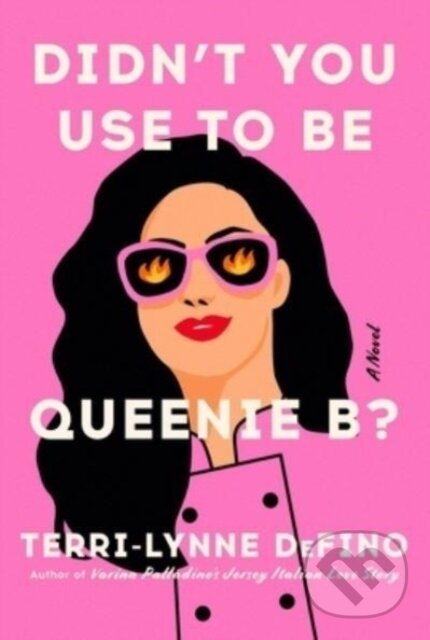 Levně Didn't You Use to Be Queenie B? (A Novel) - Defino Terri Lynne - kniha z kategorie Spoločenská beletria