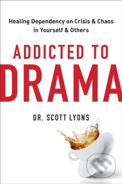 Levně Addicted to Drama (Healing Dependency on Crisis and Chaos in Yourself and Others) - kniha z kategorie Humanitné a spoločenské vedy