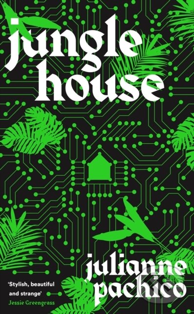 Levně Jungle House ('A brilliant AI mystery' the Bookseller) - kniha z kategorie Spoločenská beletria