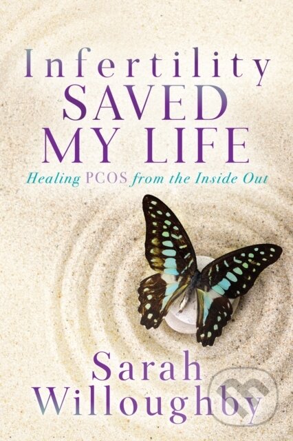 Levně Infertility Saved My Life (Healing PCOS from the Inside Out) - kniha z kategorie Medicína