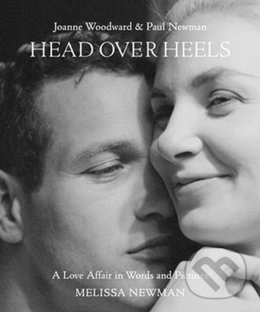 Kniha Head Over Heels: Joanne Woodward and Paul Newman