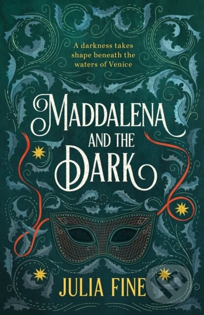 Levně Maddalena and the Dark (A sweeping gothic fairytale about a dark magic that rumbles beneath the waters of Venice) - kniha z kategorie Beletria