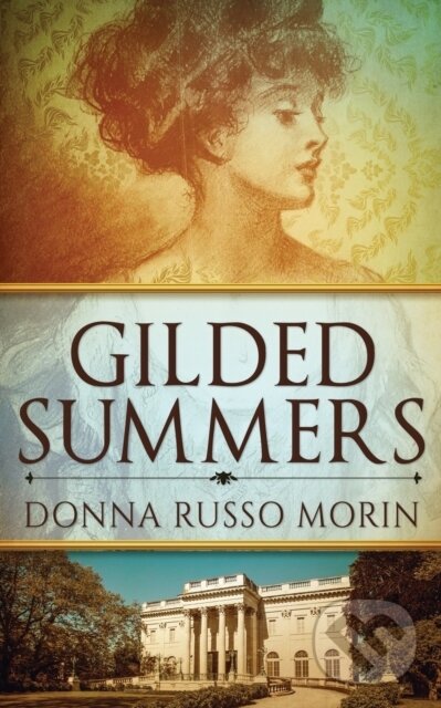 Kniha: Gilded Summers (Donna Russo Morin). , 2021