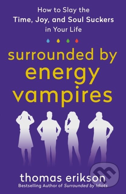Kniha: Surrounded by Energy Vampires (Thomas Erikson). , 2023