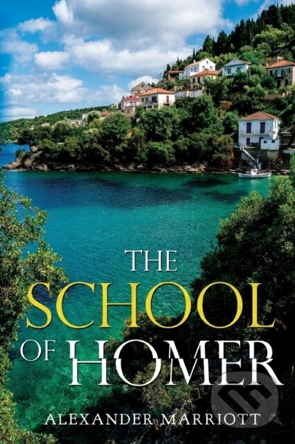 Levně The School of Homer - Alexander Marriott - kniha z kategorie Beletria